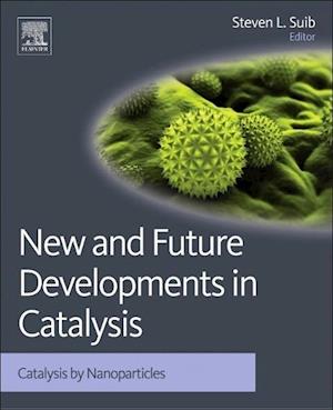 New and Future Developments in Catalysis