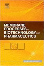 Membrane Processes in Biotechnology and Pharmaceutics