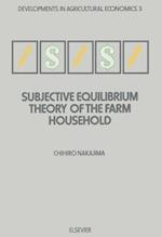 Subjective Equilibrium Theory of the Farm Household