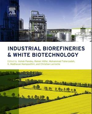 Industrial Biorefineries and White Biotechnology