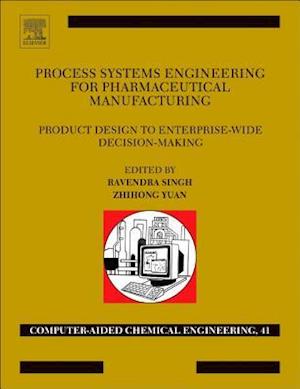 Process Systems Engineering for Pharmaceutical Manufacturing