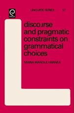 Discourse and Pragmatic Constraints on Grammatical Choices