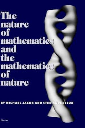 The Nature of Mathematics and the Mathematics of Nature