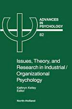 Issues, Theory, and Research in Industrial/Organizational Psychology