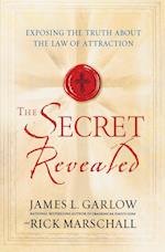 The Secret Revealed: Exposing the Truth About the Law of Attraction 