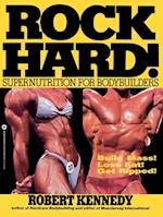 Rock Hard!: Supernutrition for Bodybuilders 