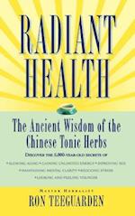 Radiant Health: The Ancient Wisdom of the Chinese Tonic Herbs 