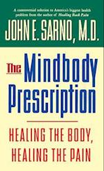 The Mindbody Prescription: Healing the Body, Healing the Pain 