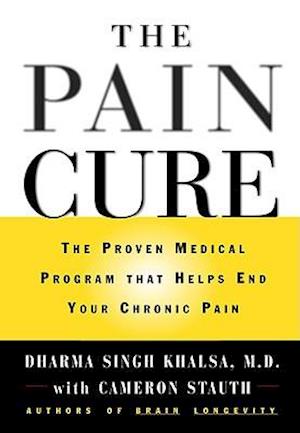 The Pain Cure: The Proven Medical Program That Helps End Your Chronic Pain