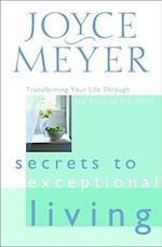 Secrets to Exceptional Living: Transforming Your Life Through the Fruit of the Spirit 