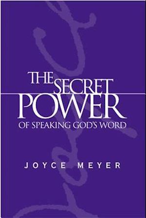 The Secret Power of Speaking God's Word