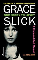 Somebody to Love?: A Rock-And-Roll Memoir 