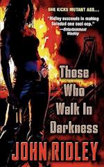 Those Who Walk in Darkness