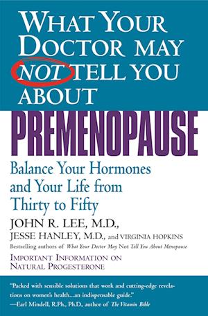 What Your Doctor May Not Tell You about Premenopause
