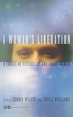 A Woman's Liberation: A Choice of Futures by and about Women 