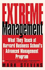Extreme Management: What They Teach at Harvard Business School's Advanced Manageme... 