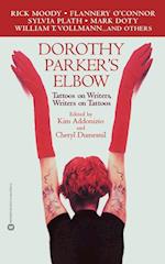 Dorothy Parker's Elbow: Tattoos on Writers, Writers on Tattoos 