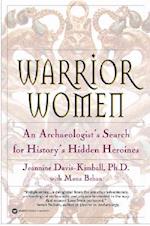 Warrior Women: An Archaeologist's Search for History's Hidden Heroines 
