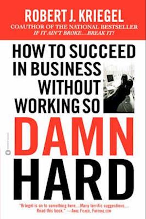 How To Succeed Without Working So Damned Hard