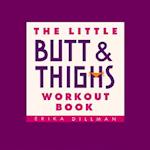 The Little Butt & Thighs Workout Book