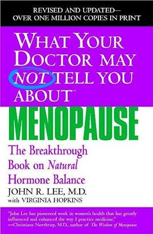 What Your Doctor May Not Tell You about Menopause