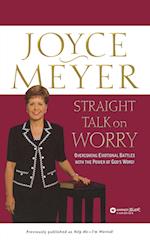 Straight Talk on Worry: Overcoming Emotional Battles with the Power of God's Word! 