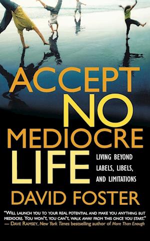 Accept No Mediocre Life