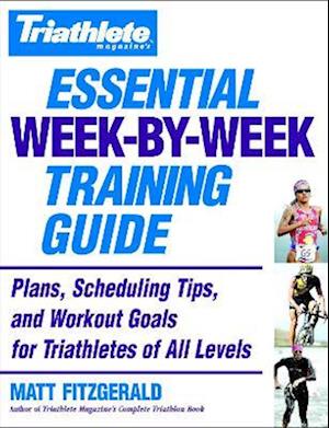 Triathlete's Essential Week-By-Week Training Guide