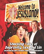 Welcome to Jesusland!: Shocking Tales of Depravity, Sex, and Sin Uncovered by God's Favorite Church, Landover Baptist 