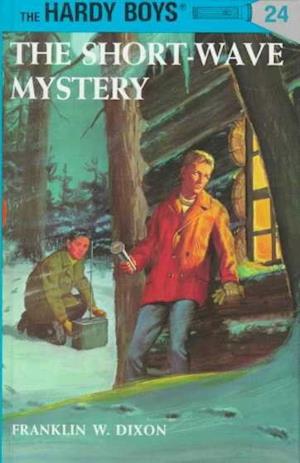 Hardy Boys 24: the Short-Wave Mystery