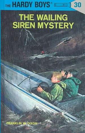 Hardy Boys 30: the Wailing Siren Mystery