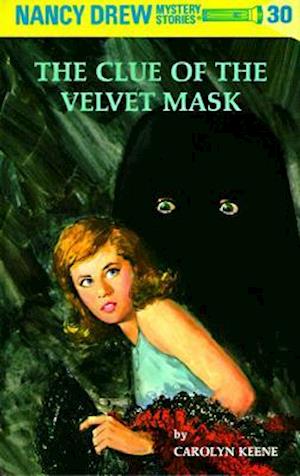 Nancy Drew 30: the Clue of the Velvet Mask