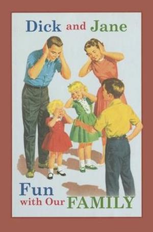 Dick and Jane Fun with Our Family