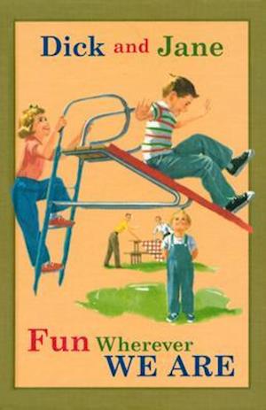 Dick and Jane Fun Wherever We Are