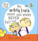 My Wobbly Tooth Must Not Ever Never Fall Out