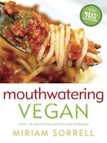 Mouthwatering Vegan: Over 130 Irresistible Recipes for Everyone: A Cookbook