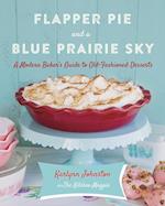 Johnston, K:  Flapper Pie And A Blue Prairie Sky