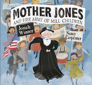 Mother Jones and Her Army of Mill Children