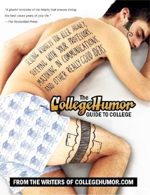 The Collegehumor Guide to College