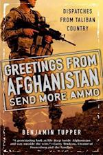 Greetings from Afghanistan, Send More Ammo