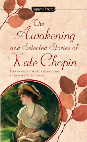 The Awakening And Selected Stories of Kate Chopin