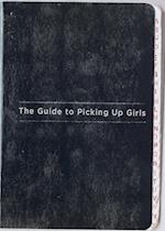 The Guide to Picking Up Girls