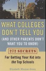 What Colleges Don't Tell You (and Other Parents Don't Want You to Know)