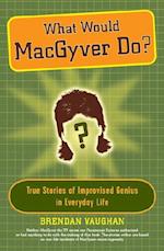What Would MacGyver Do?