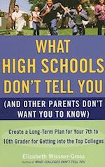 What High Schools Don't Tell You (and Other Parents Don't Want You Toknow)