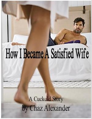 How I Became A Satisfied Wife