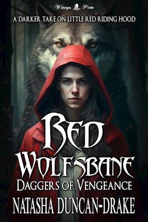 Red Wolfsbane: A Darker Take on Little Red Riding Hood