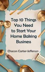 Top 10 Things You Need to Start Your Home Baking Business