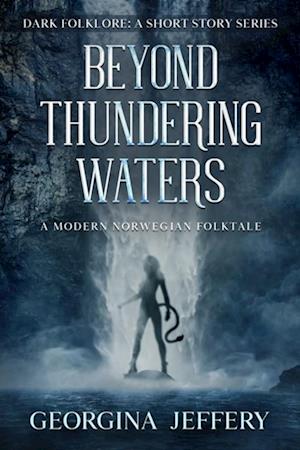 Beyond Thundering Waters