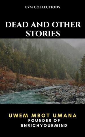 Dead and Other Stories